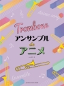 Anime Themes for Trombone Ensemble Trombone Ensemble Partitur + Stimmen