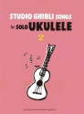 Studio Ghibli Songs Vol.2 for solo Ukulele (en)