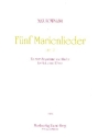 5 Marienlieder op.12 f�r Gesang und Klavier Partitur