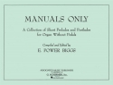 Manuals only a collection of short preludes and postludes for organ without pedals
