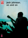 Jack Johnson: on and on songbook for voice/guitar with tablature, notes and chords