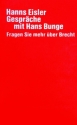 Gesprche mit Hans Bunge Fragen Sie mehr ber Brecht