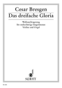 Das dreifache Gloria Weihnachtsgesang fr mehrchrige Singstimmen, Violine und Orgel, Partitur