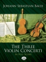 The 3 violin concerti for violin and orchesta,  full score