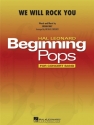 We will rock you: for concert band Sweeney, Michael, Arr. Hal Leonard Beginning Pops