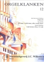 Orgelklanken vol.12 3 Stcke verschiedener Komponisten fr Orgel
