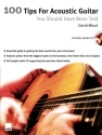 100 tips for acoustic guitar you should have been told (+CD) Essential guide