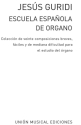 Escuela espagnola de organo 20 short pieces of easy and moderate difficulty