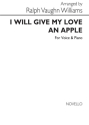 I will give my love an Apple for voice and piano Williams, Vaughan, arr.