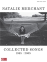 Natalie Merchant: Collected Songs 1985-2005 Songbook piano/vocal/guitar
