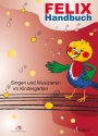 Felix Handbuch fr das Singen und Musizieren im Kindergarten Lehrerband