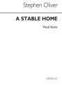 A Stable Home for soli, mixed chorus and instruments vocal score