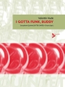 I gotta Funk Buddy for 5 Saxophones (SATTB/SAATB), drums ad lib score and parts