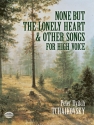 None but the lonely Heart and other Songs for high voice and piano