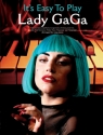 It's easy to play Lady Gaga: for easy piano (vocal/guitar)