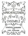 11 Mrchenszenen fr Sprecher, Darsteller, Snger und Instrumente Partitur mit auffhrungshinweisen