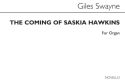 The Coming of Saskia Hawkins for organ archive copy