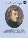 Complete Ballades, Impromptus and Sonatas for piano