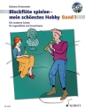 Blockflte spielen - mein schnstes Hobby Band 1 (+CD) fr Sopranblockflte (barocke und deutsche Griffweise)