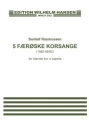 5 faeroeske korsange for mixed chorus a cappella score (fr/en)