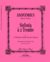 Sinfonia  2 tromboe fr 2 Trompeten und Bc (Orgel) Partitur und Stimmen (Bc ausgesetzt)