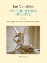 Ian Venables, On the Wings of Love Tenor Voice, Clarinet and Piano Partitur + Stimmen