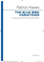 NOV297489  Patrick Hawes, The blue bird variations for soprano, SATB and orchestra piano reduction