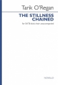 Tarik O'Regan, The Stillness Chained SATB div. Unaccompanied Choral Score