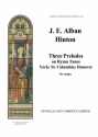 James E. Alban Hinton, Three Preludes On Hymn Tunes Orgel Buch