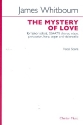 The Mystery of Love for tenor, mixec choir, oboe, percussion, harp, organ and cello vocal score