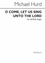 Michael Hurd, O Come Let Us Sing SATB and Organ Chorpartitur