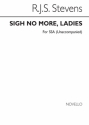 Richard John Samuel Stevens, Sigh No More Ladies SSA Chorpartitur