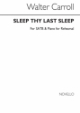 Walter Carroll, W Sleep Thy Last Sleep (For Rehearsal Only) SATB Chorpartitur