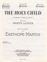 E Martin: The Holy Child In A Flat Major Voice, Piano Accompaniment Instrumental Work