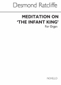 Desmond Ratcliffe, Meditation On 'the Infant King' for Orgel Buch