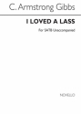 Cecil Armstrong Gibbs, Armstrong Gibbs I Loved A Lass (Unaccompanied) SATB Chorpartitur