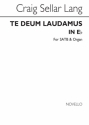 C.S. Lang, Te Deum Laudamus In E Flat SATB and Organ Chorpartitur