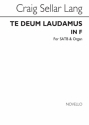 C.S. Lang, Te Deum Laudamus In F SATB and Organ Chorpartitur