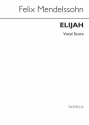 Felix Mendelssohn Bartholdy, Elijah Old Edition Soprano Alto Tenor Baritone Voice SATB Piano Accompaniment Stimme