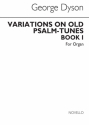 George Dyson, Variations On Old Psalm Tunes for Organ Book 1 Orgel Buch