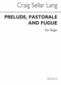 Prelude, Pastorale and Fugue for organ