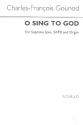 O Sing to God (Noel) for sopran, mixed chorus and organ score