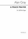 Alan Gray, A Peace Prayer Satb/Organ SATB and Organ Chorpartitur