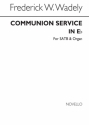 Frederick W. Wadely, Communion Service In E Flat SATB and Organ Chorpartitur