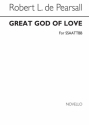Robert Pearsall, Great God Of Love SATB Chorpartitur