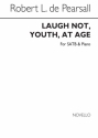 Robert Pearsall, Laugh Not Youth At Age SATB and Piano Chorpartitur