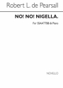 Robert Pearsall, No! No! Nigella SATB and Piano Chorpartitur