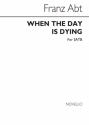 Franz Abt, When The Day Is Dying SATB Chorpartitur