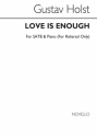 Gustav Holst, Love Is Enough SATB and Piano Chorpartitur