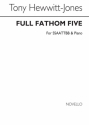 Tony Hewitt-Jones, Full Fathom Five Ssaattbb/Piano SATB and Piano Chorpartitur